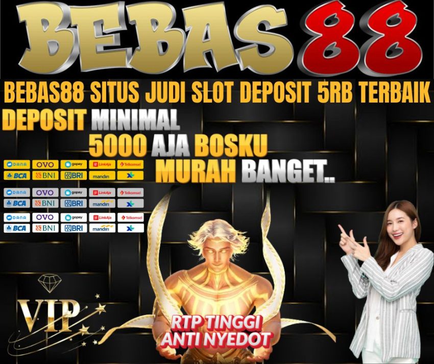 Bebas88 Slot Deposit Dana Tanpa Potongan Gampang Maxwin