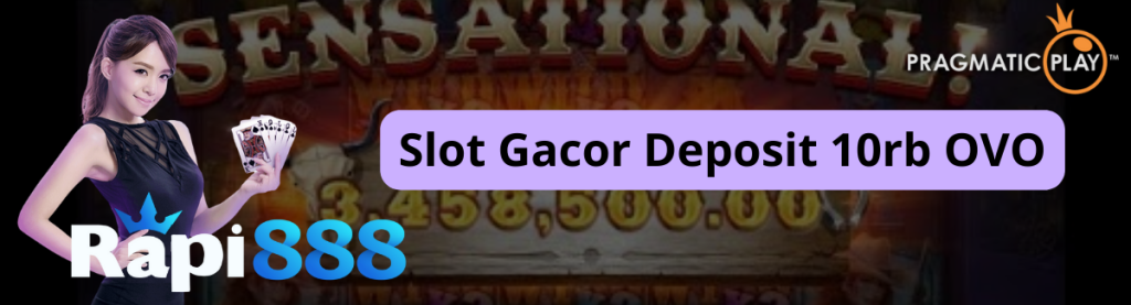 Slot Gacor Deposit 10rb OVO