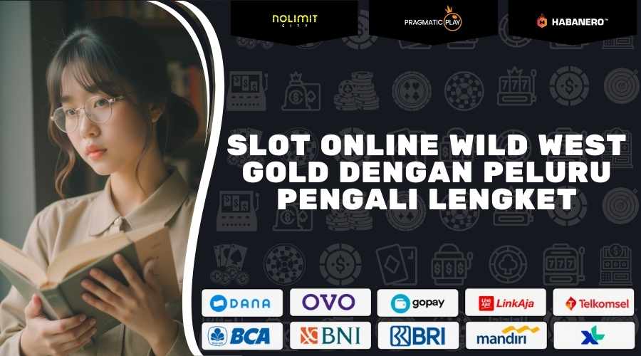 Slot Online Wild West Gold Dengan Peluru Pengali Lengket 2