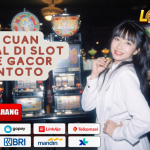 RAIH CUAN MAKSIMAL DI SLOT ONLINE GACOR LOGINTOTO