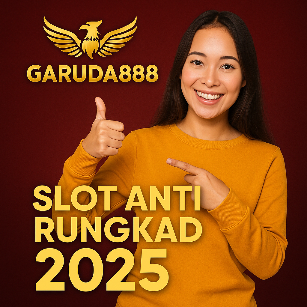 Slot Anti Rungkad Garuda888